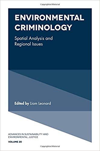 Environmental Criminology: Spatial Analysis and Regional Issues (Advances in Sustainability and Environmental Justice)
